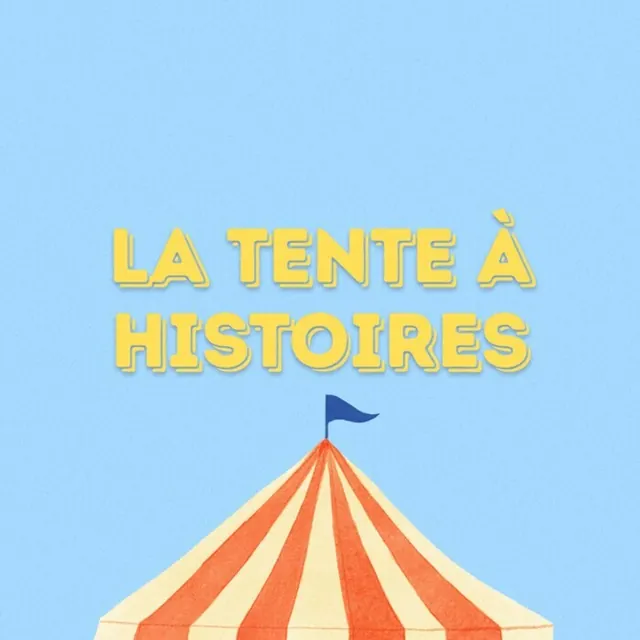 La tente à histoires
