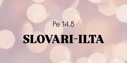 SLOVARI-ILTA | 14.08.2026 ✨