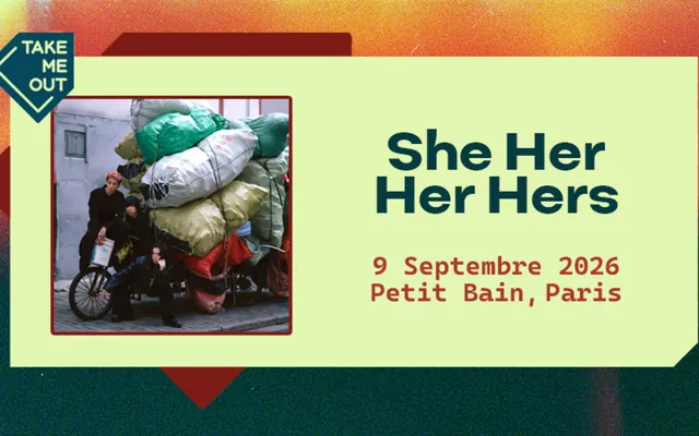 Take Me Out : She Her Her Hers en concert à Paris !