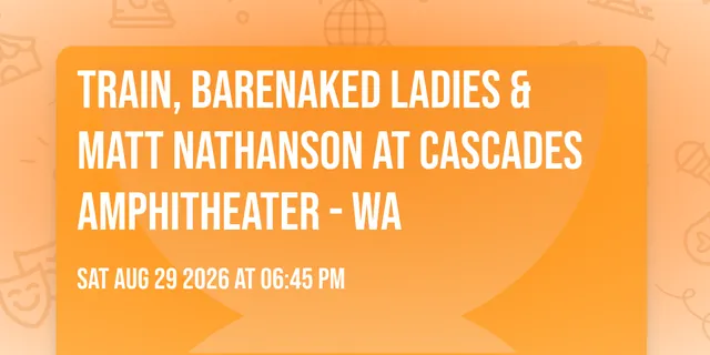 Train, Barenaked Ladies &amp; Matt Nathanson at Cascades Amphitheater - WA