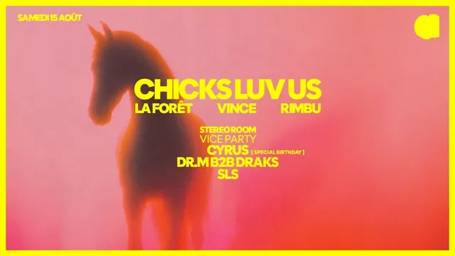 CHICKS LUV US · LA FORÊT · VINCE · RIMBU · CYRUS